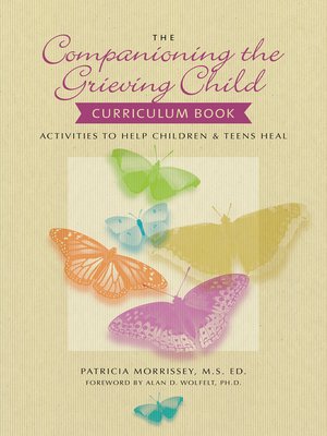 cover image of The Companioning the Grieving Child Curriculum Book